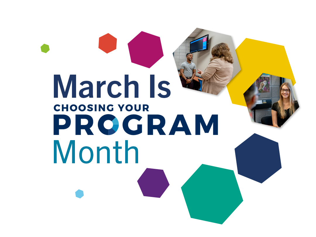 March is Choosing Your Program Month