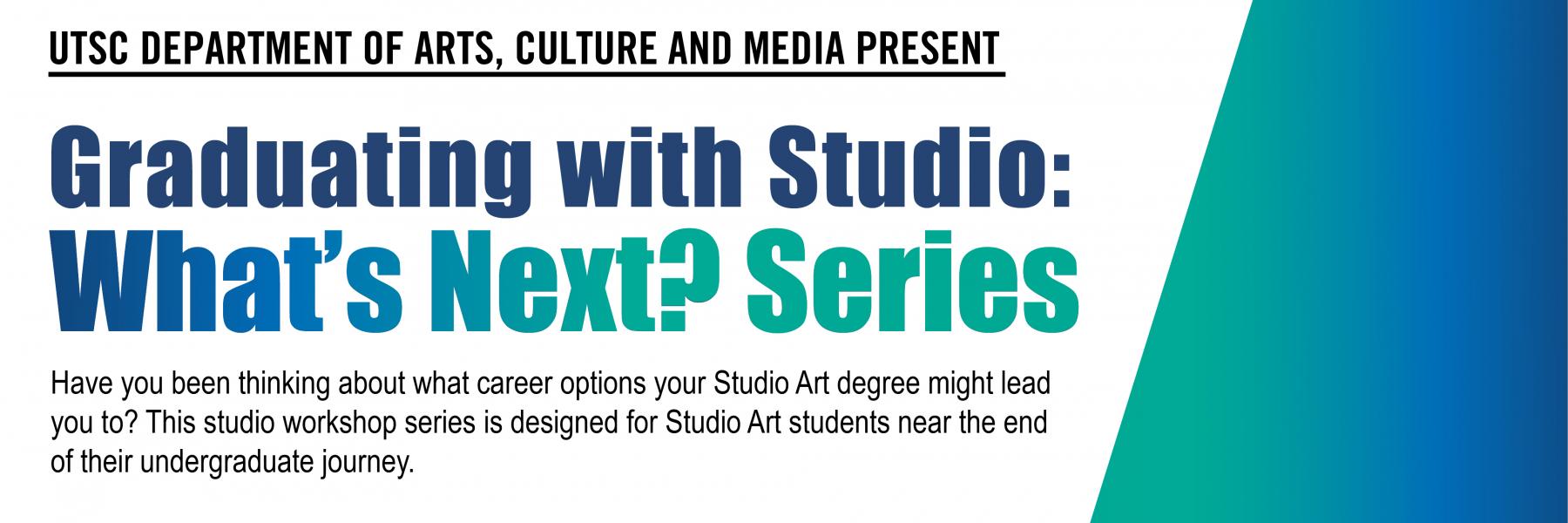Graduating with Studio: What's Next? Series