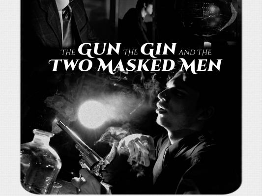 The gun, the gin, and the two masked man film