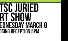 UTSC Juried Art Show. Wednesday March 8, AA 3rd Floor. Closing Reception is at 5pm