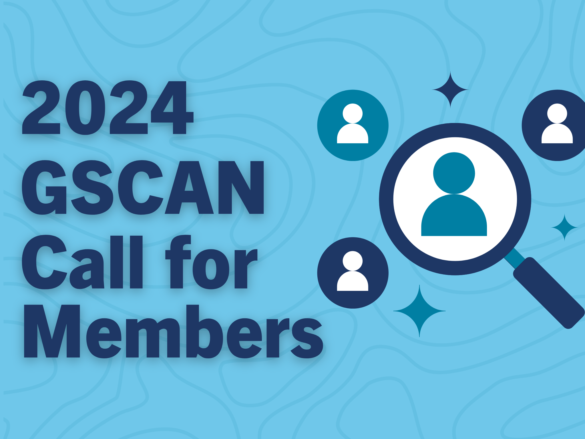 Clipart of a maginifying glass with the icon of a person in the centre, and clip art icons of people around the magnifying glass, with the text, 2024 GSCAN Call for Members