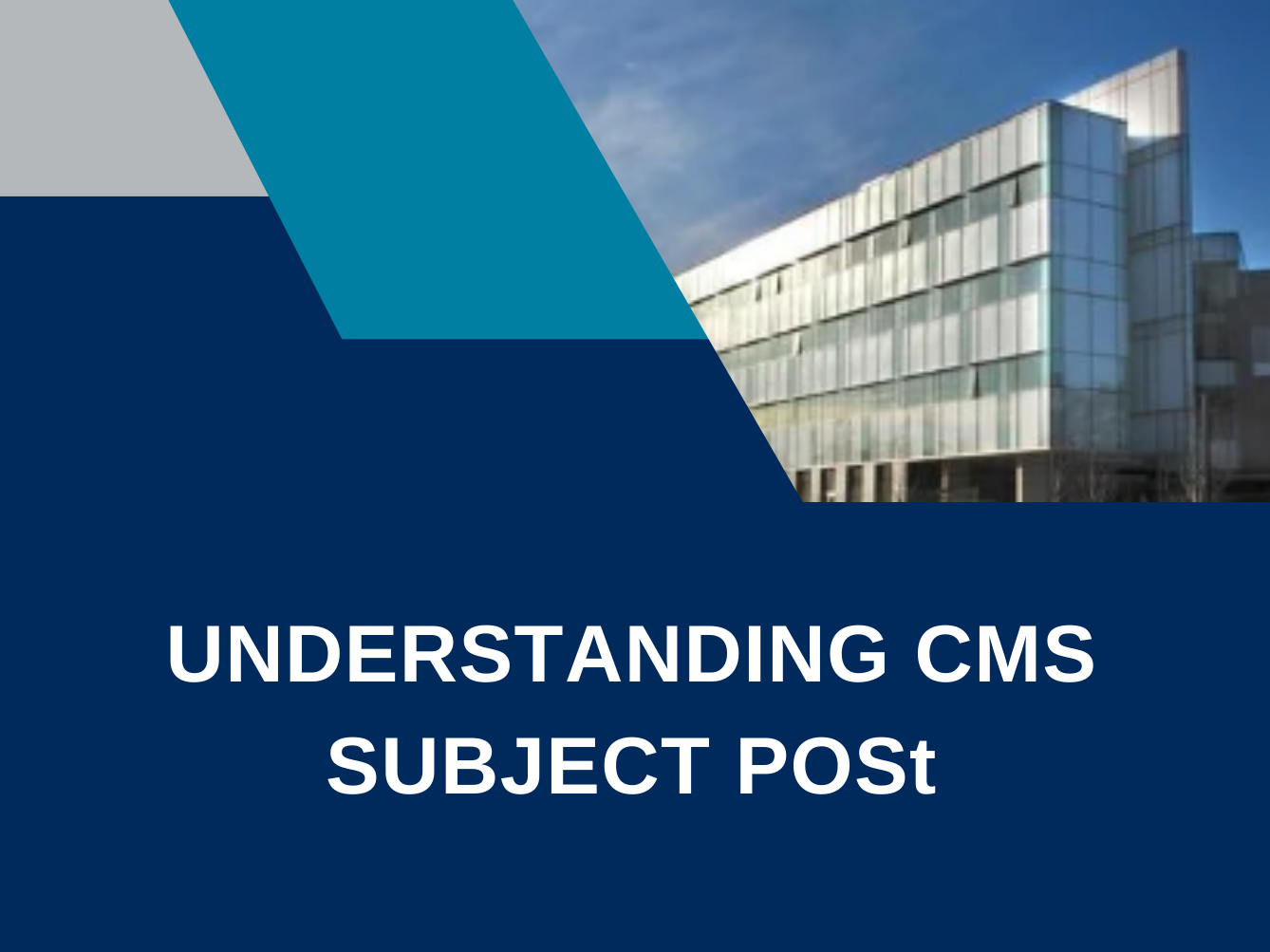 CMS Subject POSt Information Session