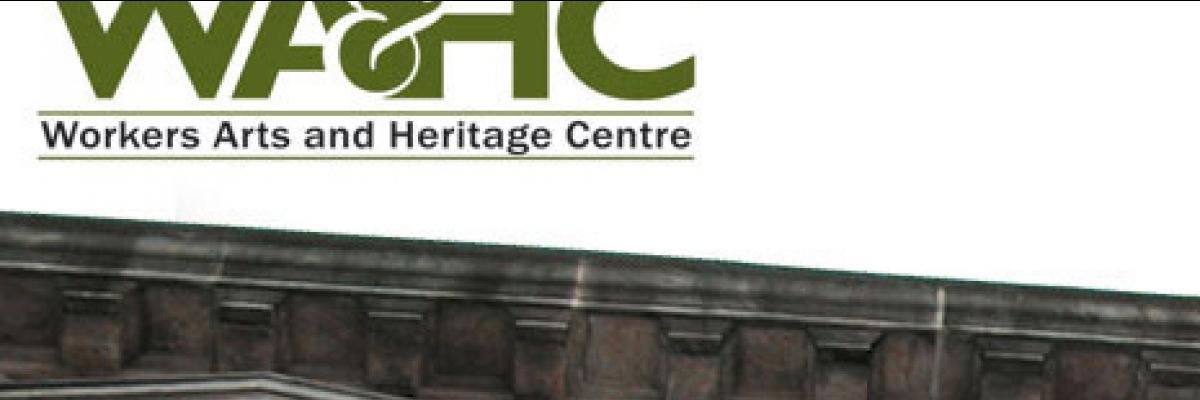 Workers’ Arts and Heritage Centre