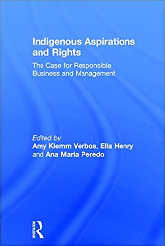 Book cover Indigenous aspirations and rights the case for responsible business and management 