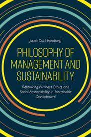 Book cover Philosophy of Management and Sustainability Rethinking Business Ethics and Social Responsibility in Sustainable Development