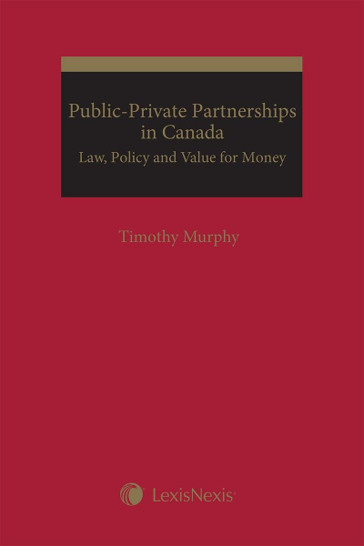 Book cover Public-private partnerships in Canada law, policy and value for money