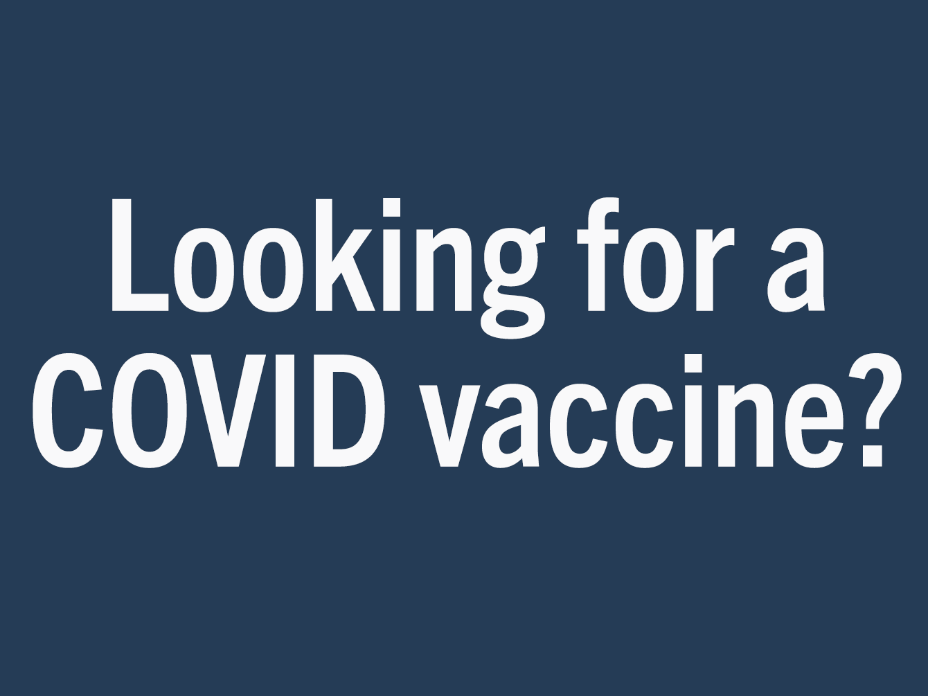 looking for a covid vaccine